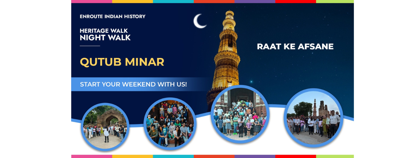 Heritage Walk :Qutub Minar :Raat Ke Afsane